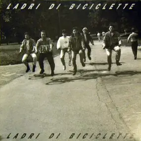 Ladri Di Biciclette - Ladri Di Biciclette