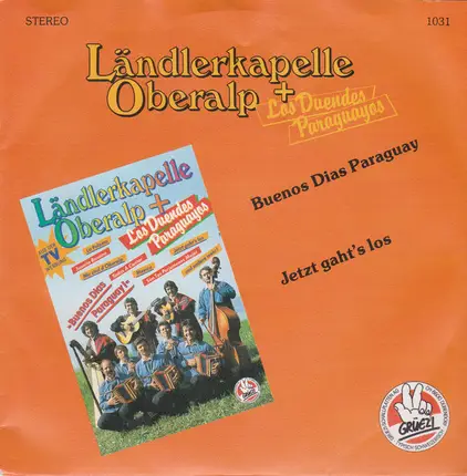 Ländlerkapelle Oberalp + Los Duendes Paraguayos - Buenos Dias Paraguay / Jetzt Gaht's Los