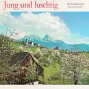 LP - Ländlerkapelle Schwyzerbuebe - Jung Und Luschtig