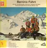 LP - Ländlerkapelle Bernina - Bernina-Fahrt
