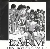 LARM - Destroy Sexism EP