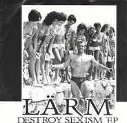 Lärm - Destroy Sexism EP