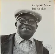Lafayette Leake - Feel So Blue