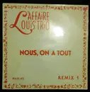 12inch Vinyl Single - L'Affaire Louis Trio - Nous, On A Tout (Remix 1)