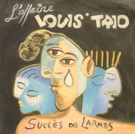 L'Affaire Louis Trio - Succès De Larmes