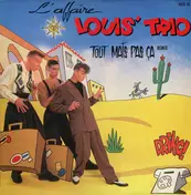 L'Affaire Louis Trio - Tout Mais Pas Ça