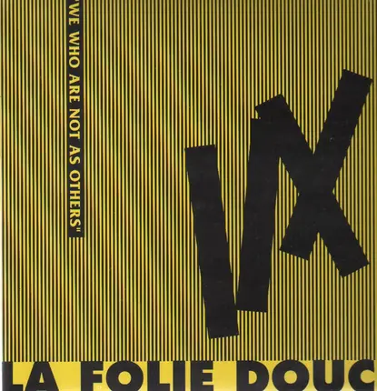 La Folie Douce - We Who Are Not As Others
