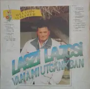 Lagzi Lajcsi - Lagzi Lajcsi Van A Mi Utcánkban