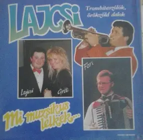 Lagzi Lajcsi - Mi Muzsikus Lelkek...