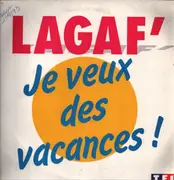 12inch Vinyl Single - Lagaf' - Je Veux Des Vacances - Promo