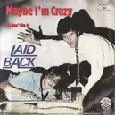 7inch Vinyl Single - Laid Back - Maybe I'm Crazy