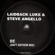 Laidback Luke & Steve Angello - Be (Daft Anthem Mix)