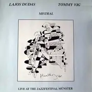 LP - Lajos Dudas, Tommy Vig - Mistral (Live At The Jazzfestival Münster)
