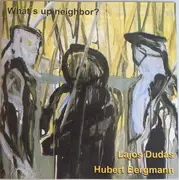 CD - Lajos Dudas , Hubert Bergmann - What's Up Neighbor?
