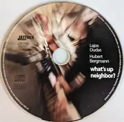CD - Lajos Dudas , Hubert Bergmann - What's Up Neighbor?
