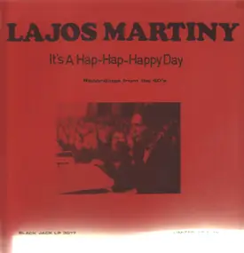 Lajos Martiny - It's A Hap-Hap-Happy Day