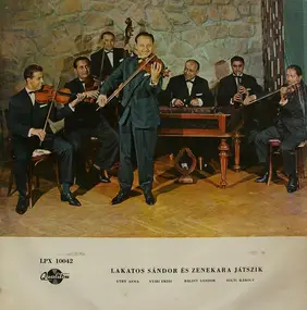 Sándor Lakatos And His Gipsy Band - Volt Nekem Egy Feher / Hungarian Popular Songs