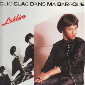 Lakbira - Clic Clac Dans Ma Baraque