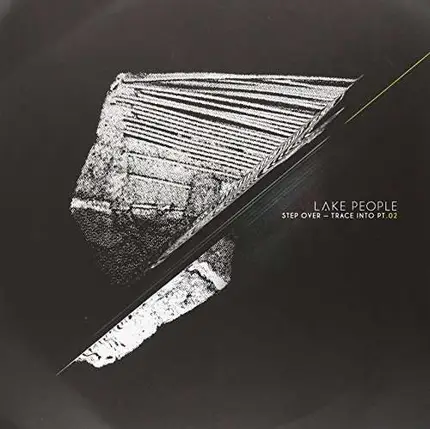 Lake People - Step Over Trace Into 2