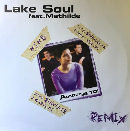 Lake Soul Feat. Mathilde - Autour De Toi (Remix)