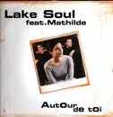 12inch Vinyl Single - Lake Soul Feat. Mathilde - Autour De Toi