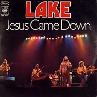 Lake - Jesus Came Down