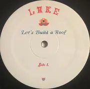 LP - Lake - Let's Build A Roof