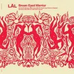 Lal - Brown Eyed Warrior