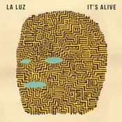 LA LUZ - It's Alive
