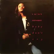 Lalah Hathaway - Baby Don't Cry / Heaven Knows