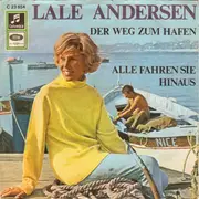 7inch Vinyl Single - Lale Andersen - Der Weg Zum Hafen / Alle Fahren Sie Hinaus