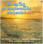 Double LP - Lale Andersen / Lolita / Heino a.o. - So ein Tag, so wunderschön wie heute - Die schönsten Melodien von Lotar Olias - gatefold