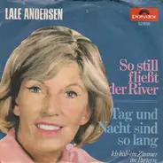 Lale Andersen - So Still Fließt Der River