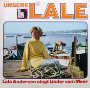 Lale Andersen - Unsere Lale - Lale Andersen Singt Lieder Vom Meer