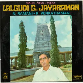 Lalgudi G. Jayaraman - Violin • Venu • Veena