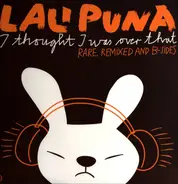 Lali Puna - I Thought I Was Over That: Rare, Remixed And B-Sides