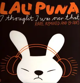 Lali Puna - I Thought I Was Over That: Rare, Remixed And B-Sides