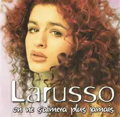 Larusso - On Ne S'aimera Plus Jamais