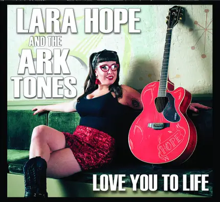 Lara Hope And The Ark-Tones - Love You To Life