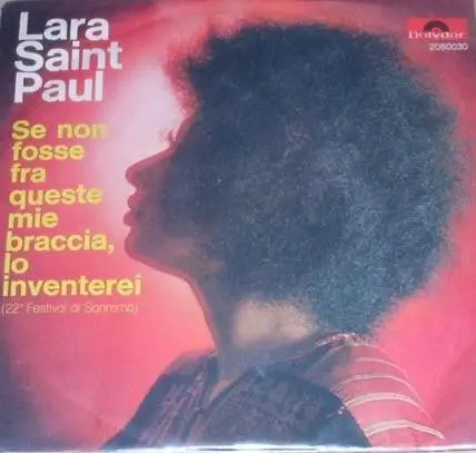 Lara Saint Paul - Se Non Fosse Fra Queste Mie Braccia, Lo Inventerei / La Forza Di Non Piangere