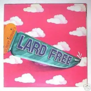 Lard Free - Gilbert Artman's Lard..