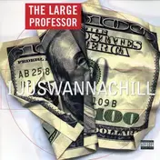 Large Professor - I Juswannachill / Hard!