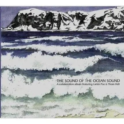LARKIN POE & THOM HELL - SOUND OF THE OCEAN..