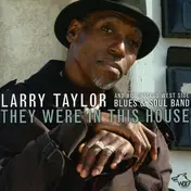 Larry Taylor - They Were In This House