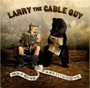 CD - Larry The Cable Guy - Morning Constitutions