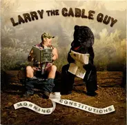 Larry The Cable Guy - Morning Constitutions