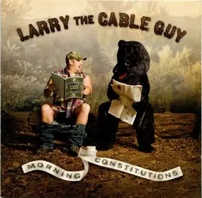 Larry the Cable Guy - Morning Constitutions