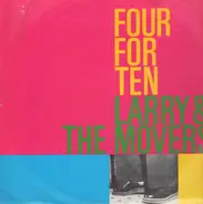 Larry & The Movers - Four For Ten