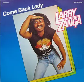 Larry Zanga - Come Back Lady