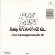 7inch Vinyl Single - Larry Zanga - Baby, I'd Like You To Be. . .
